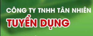 tân nhiên tuyển dụng